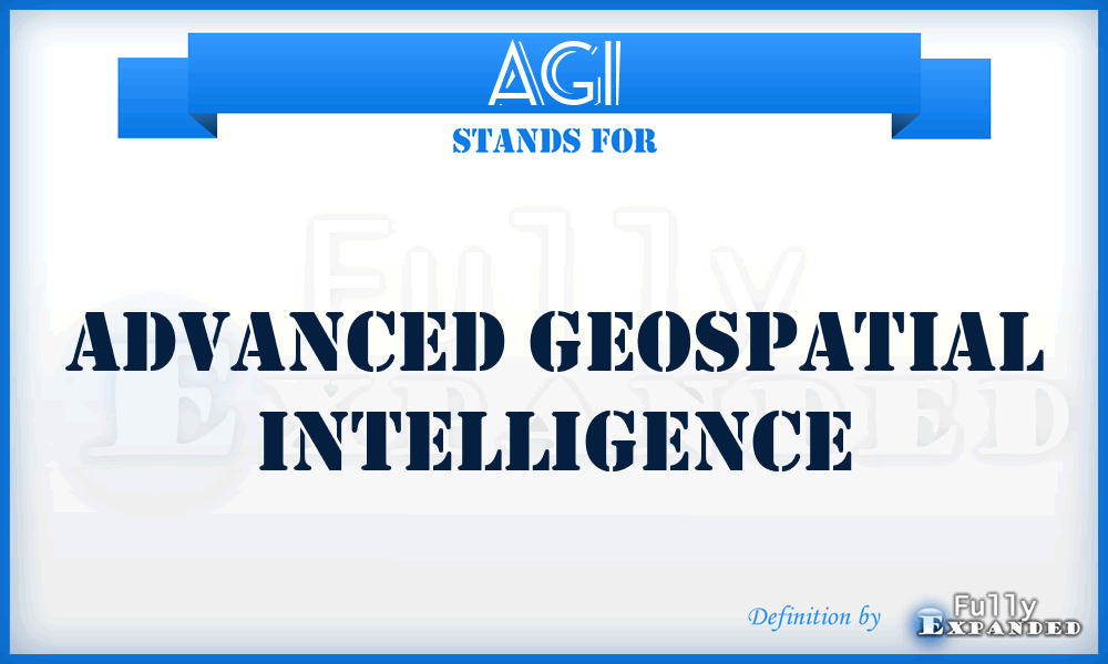 AGI - Advanced Geospatial Intelligence