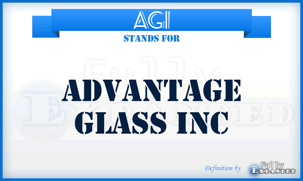 AGI - Advantage Glass Inc