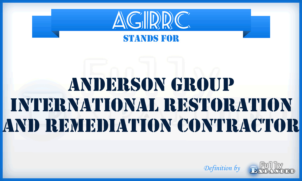 AGIRRC - Anderson Group International Restoration and Remediation Contractor