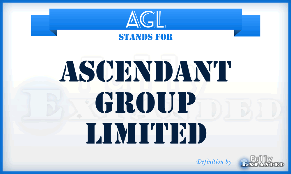 AGL - Ascendant Group Limited