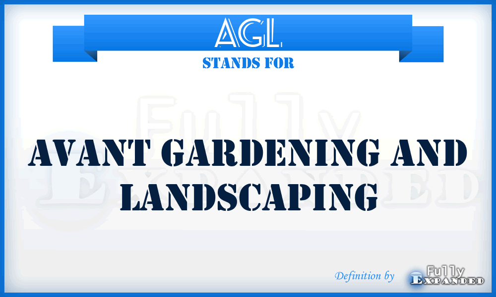 AGL - Avant Gardening and Landscaping