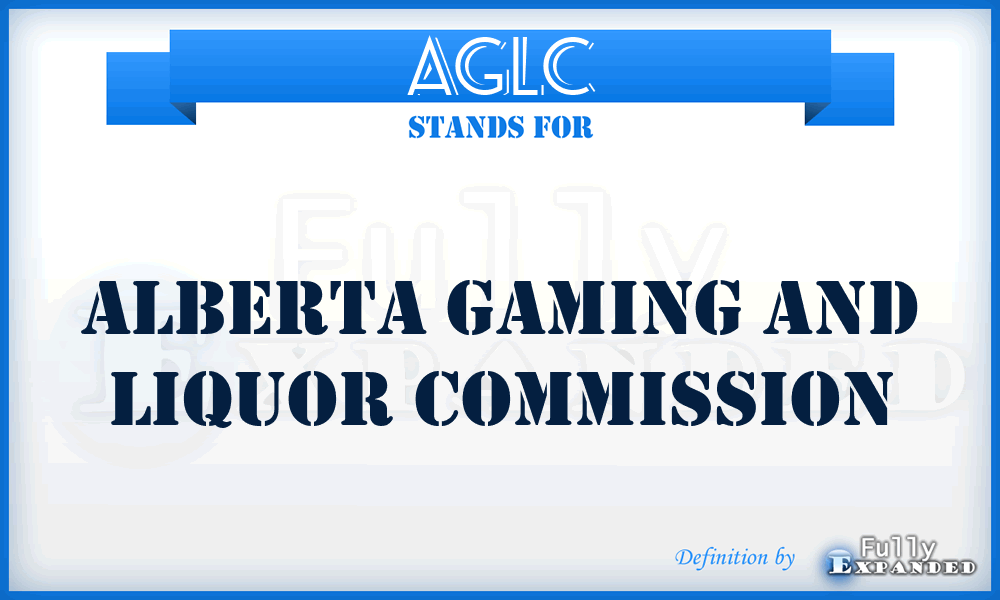 AGLC - Alberta Gaming and Liquor Commission