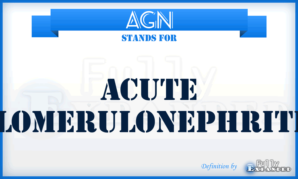 AGN - Acute glomerulonephritis