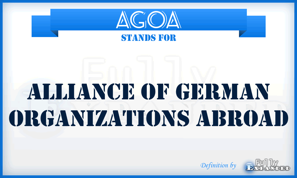 AGOA - Alliance of German Organizations Abroad