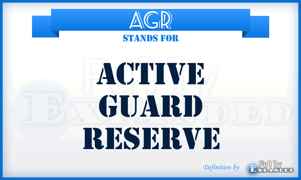 AGR - Active Guard Reserve