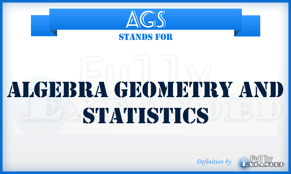 AGS - Algebra Geometry And Statistics