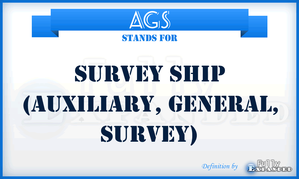 AGS - Survey Ship (Auxiliary, General, Survey)