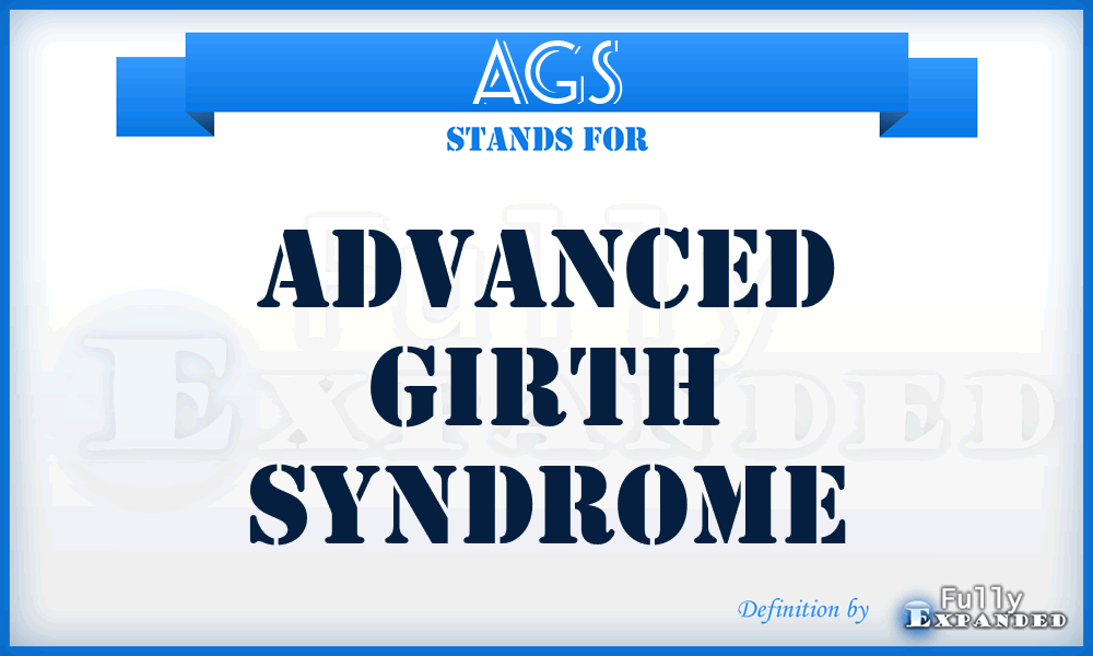 AGS - advanced girth syndrome