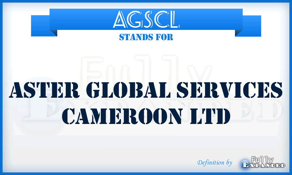 AGSCL - Aster Global Services Cameroon Ltd