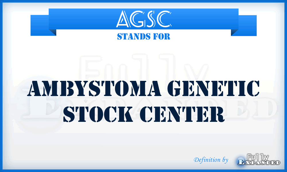 AGSC - Ambystoma Genetic Stock Center