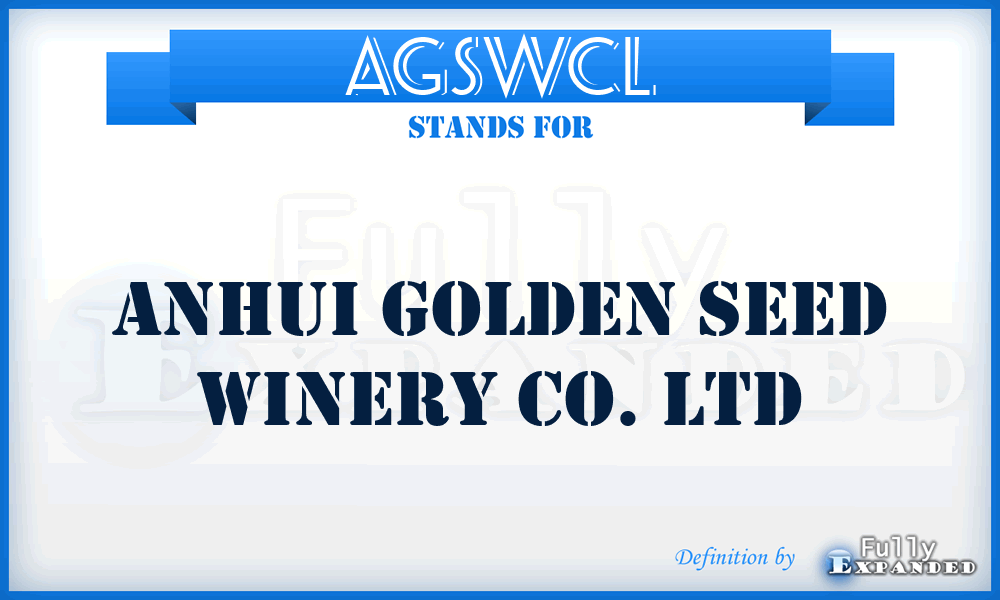 AGSWCL - Anhui Golden Seed Winery Co. Ltd