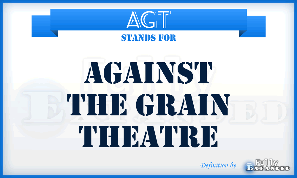 AGT - Against the Grain Theatre