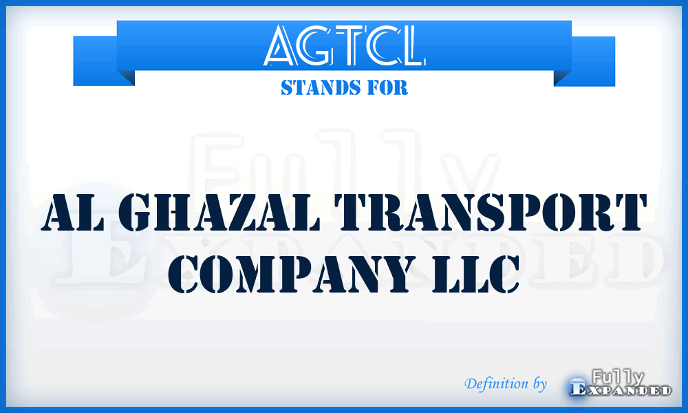 AGTCL - Al Ghazal Transport Company LLC