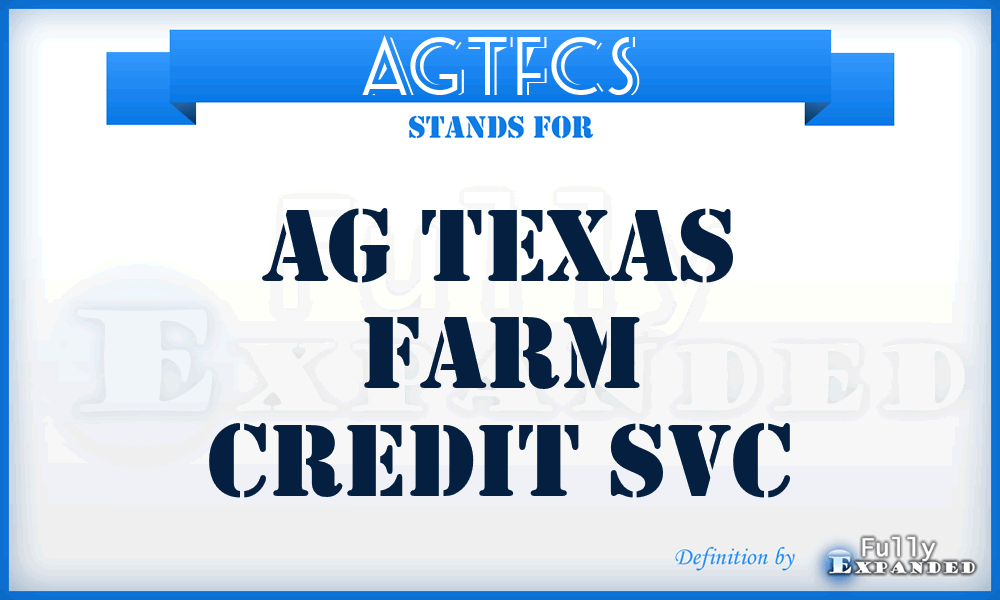 AGTFCS - AG Texas Farm Credit Svc