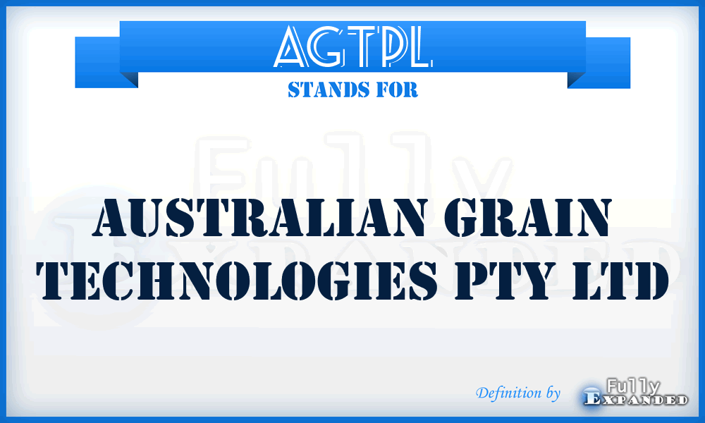 AGTPL - Australian Grain Technologies Pty Ltd