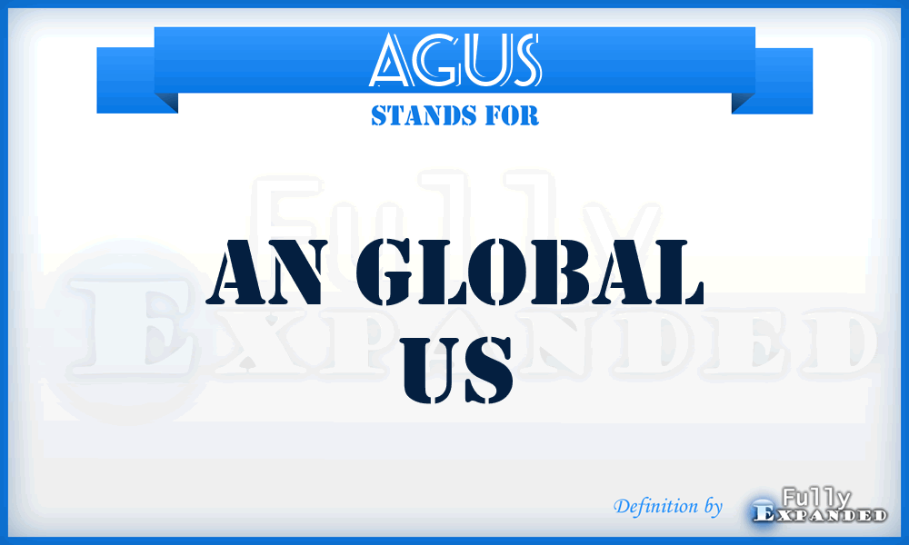 AGUS - An Global US