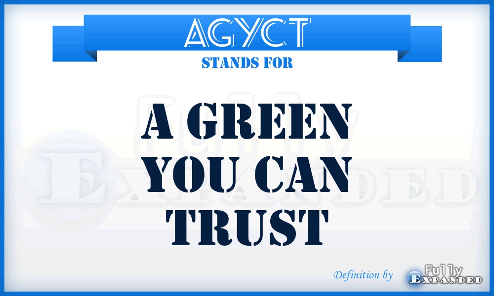 AGYCT - A Green You Can Trust