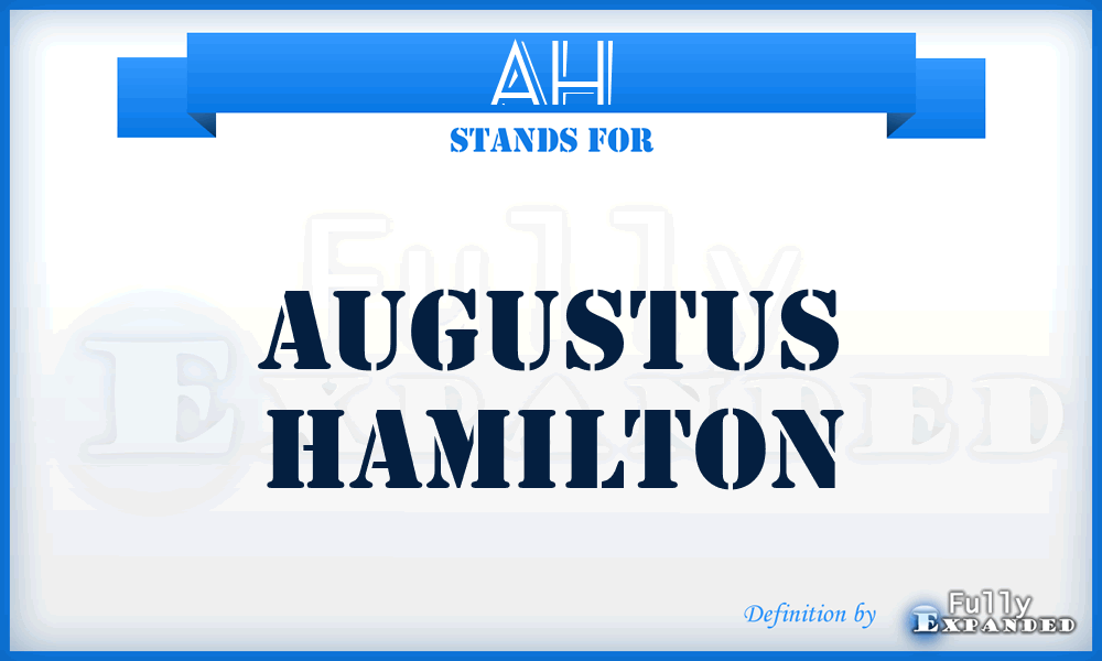 AH - Augustus Hamilton
