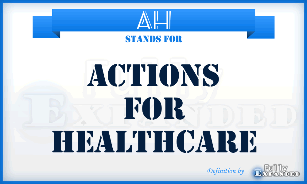AH - Actions for Healthcare
