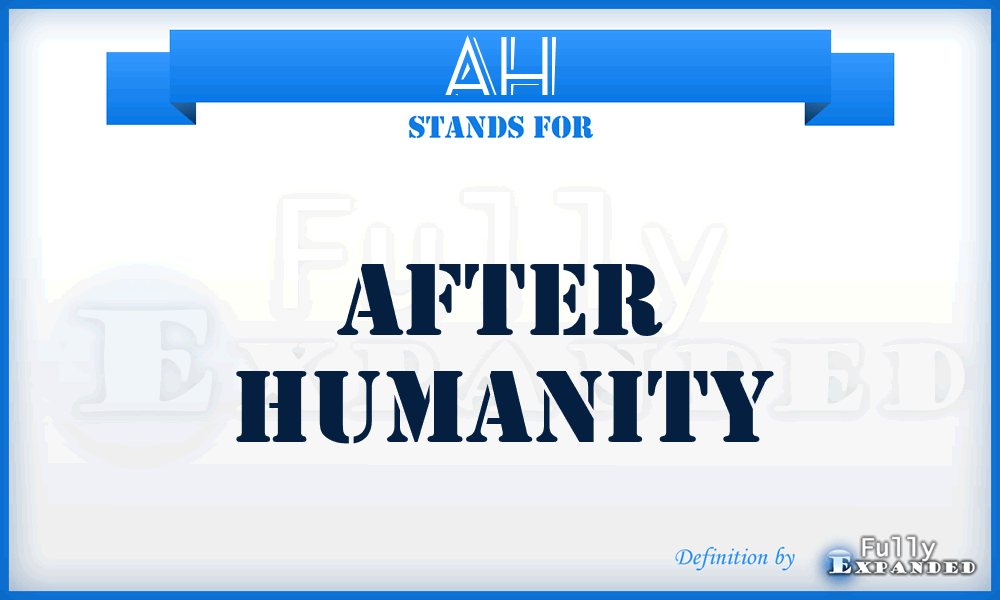 AH - After Humanity