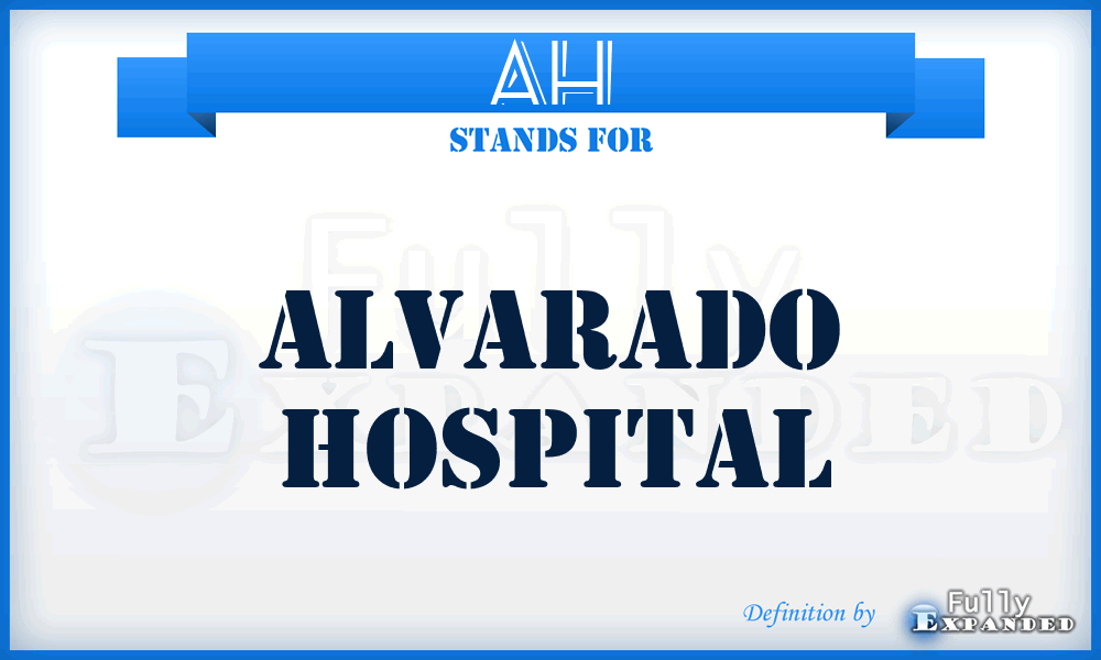 AH - Alvarado Hospital