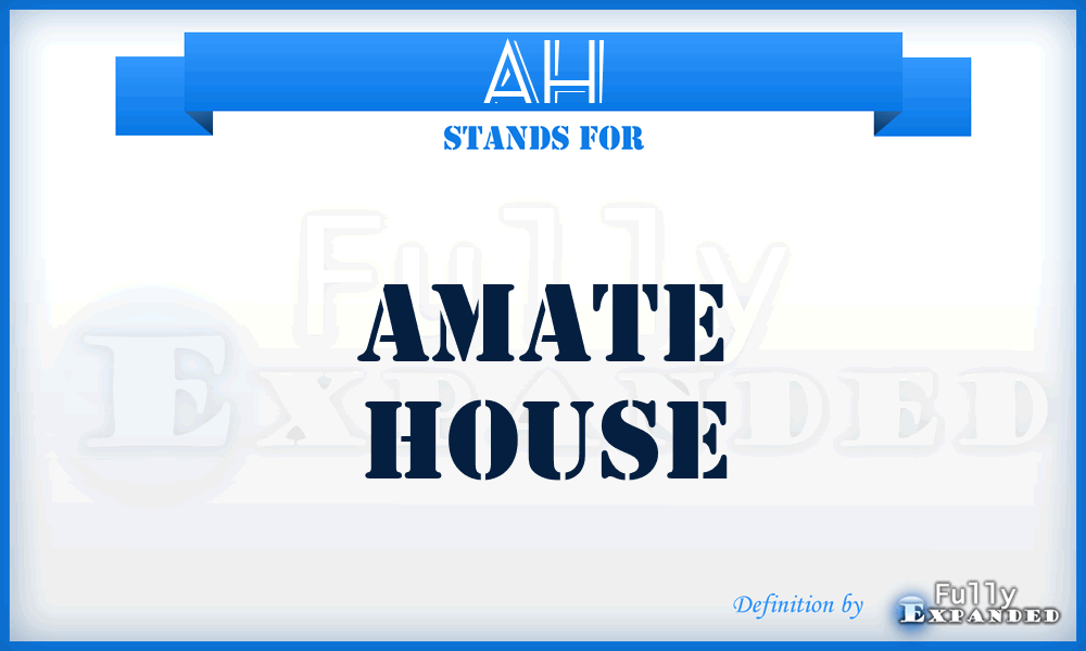 AH - Amate House