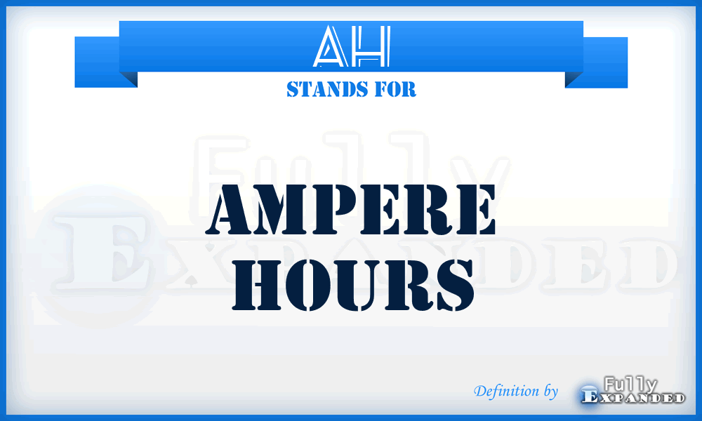 AH - Ampere Hours