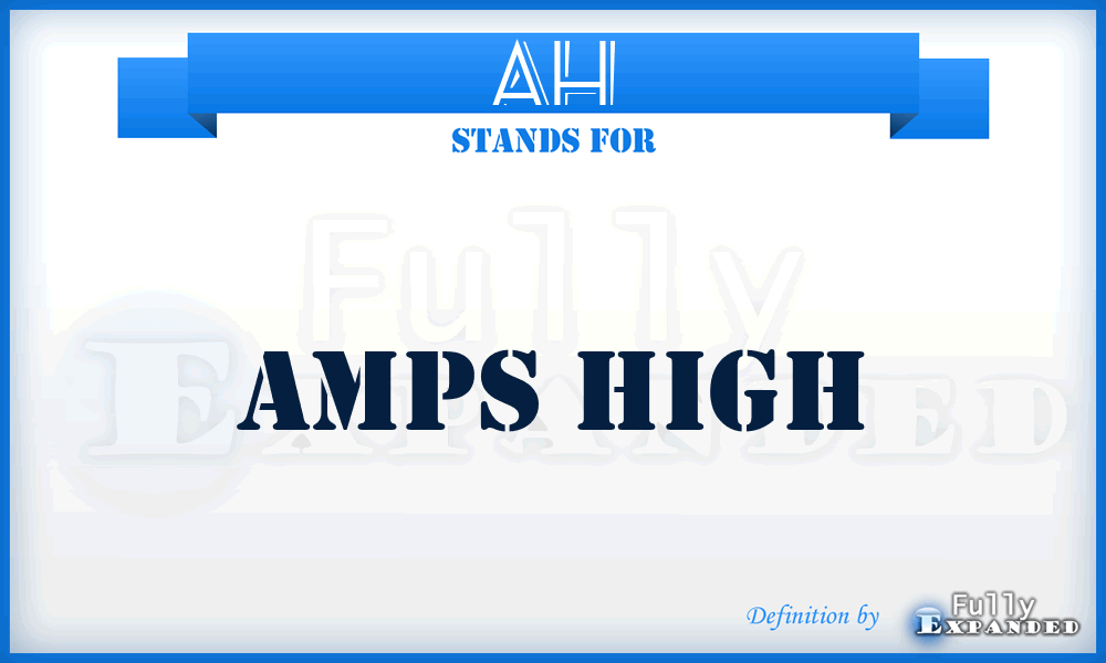 AH - Amps High