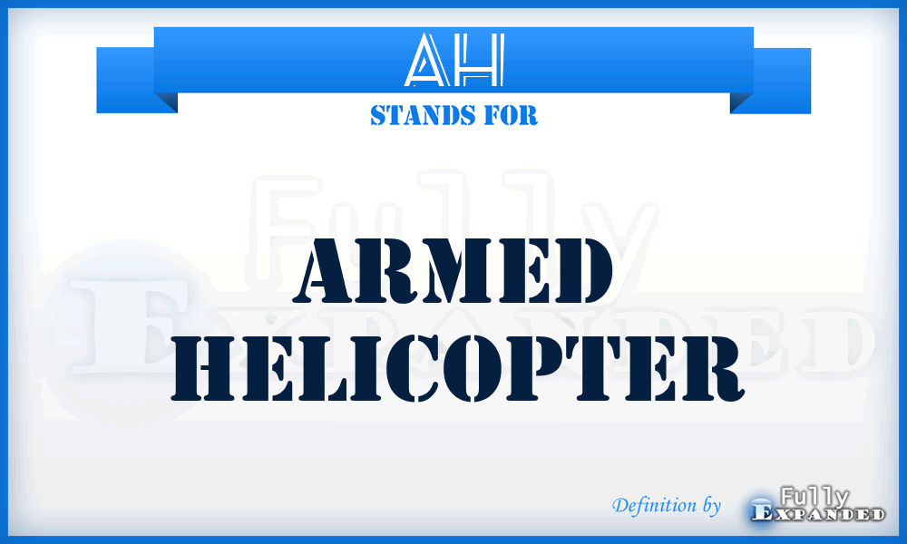 AH - Armed Helicopter
