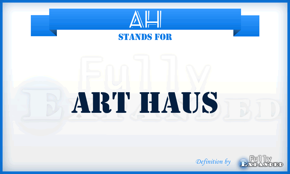 AH - Art Haus