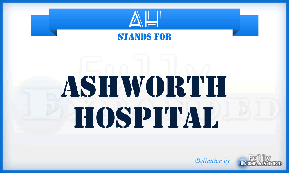 AH - Ashworth Hospital