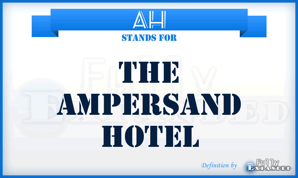 AH - The Ampersand Hotel