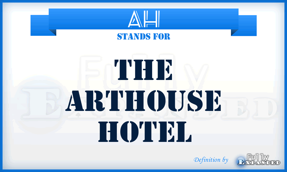 AH - The Arthouse Hotel