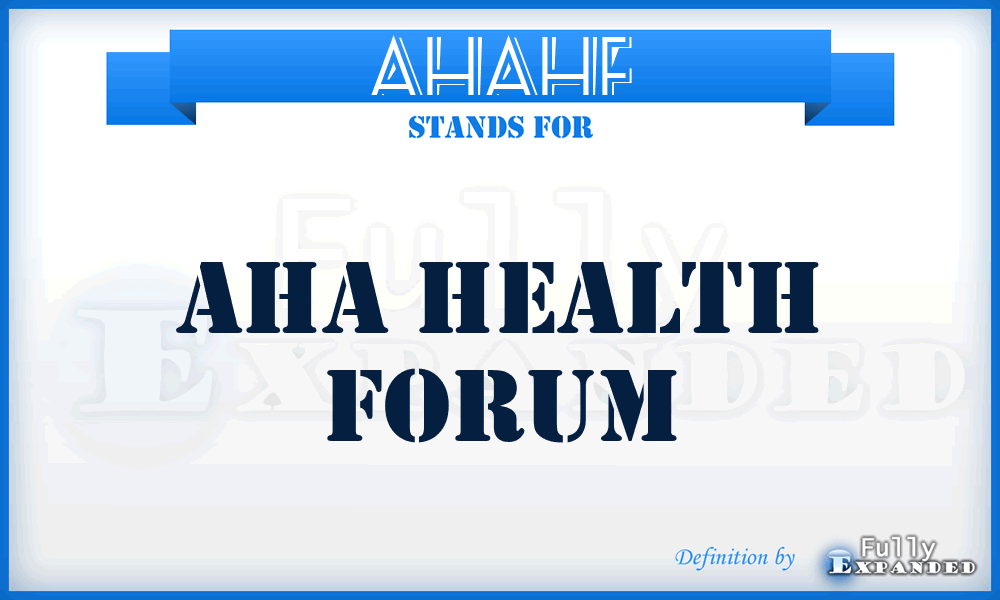 AHAHF - AHA Health Forum