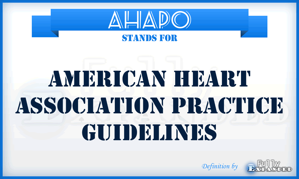 AHAPO - American Heart Association Practice Guidelines