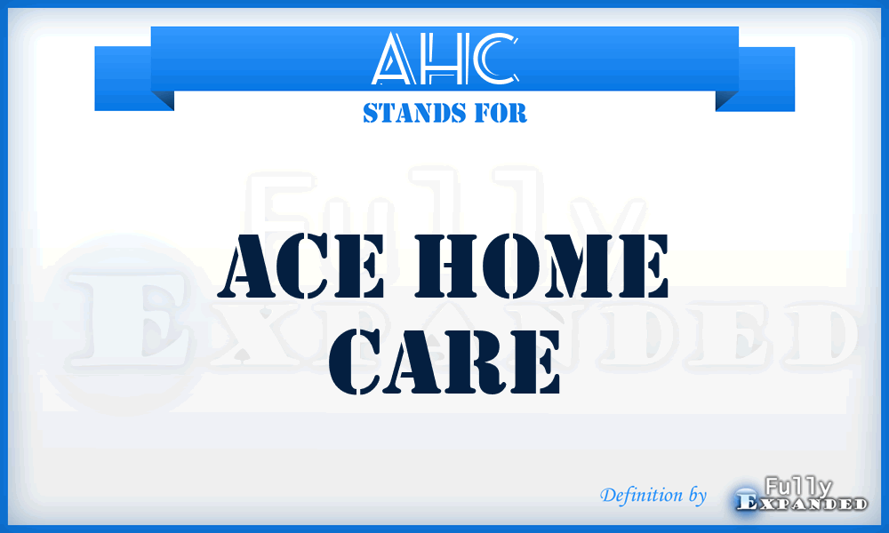 AHC - Ace Home Care