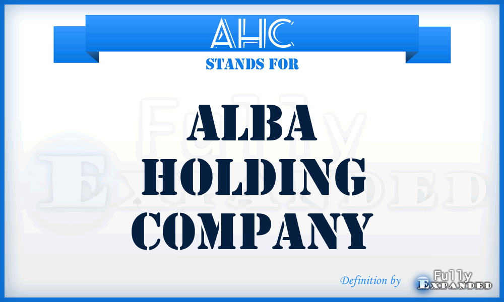 AHC - Alba Holding Company