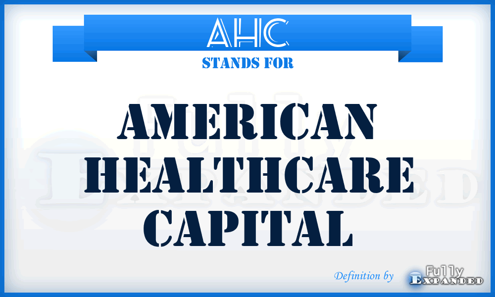 AHC - American Healthcare Capital