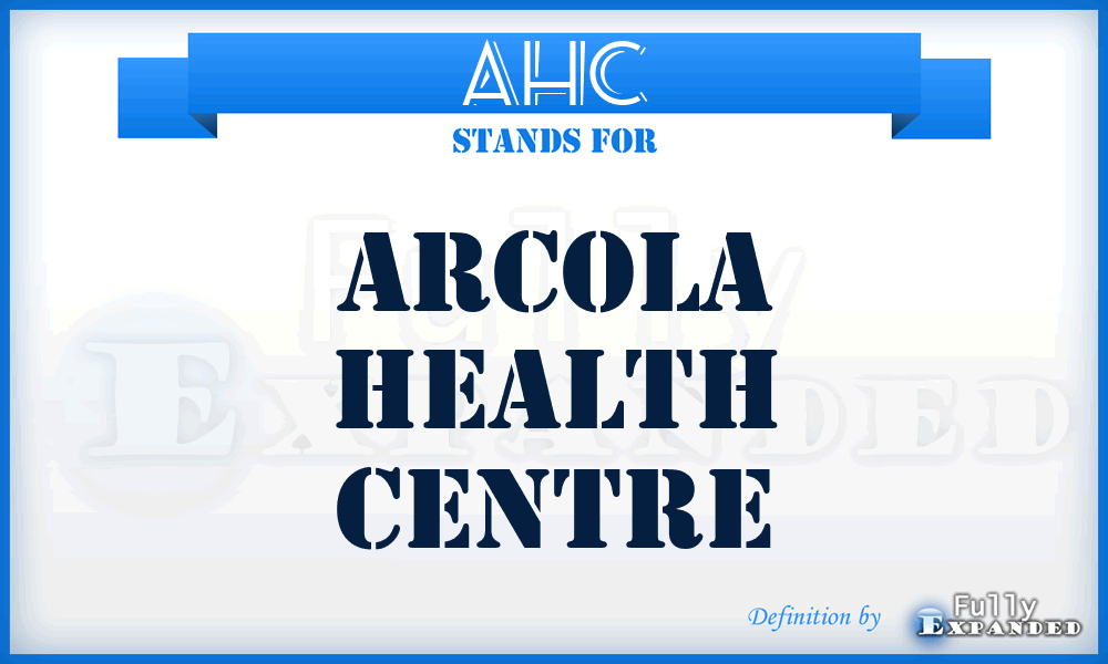 AHC - Arcola Health Centre