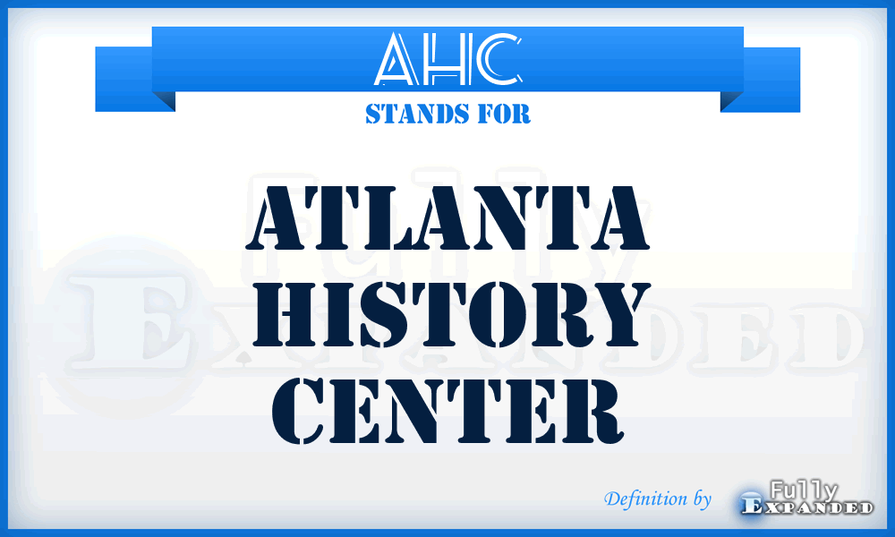 AHC - Atlanta History Center