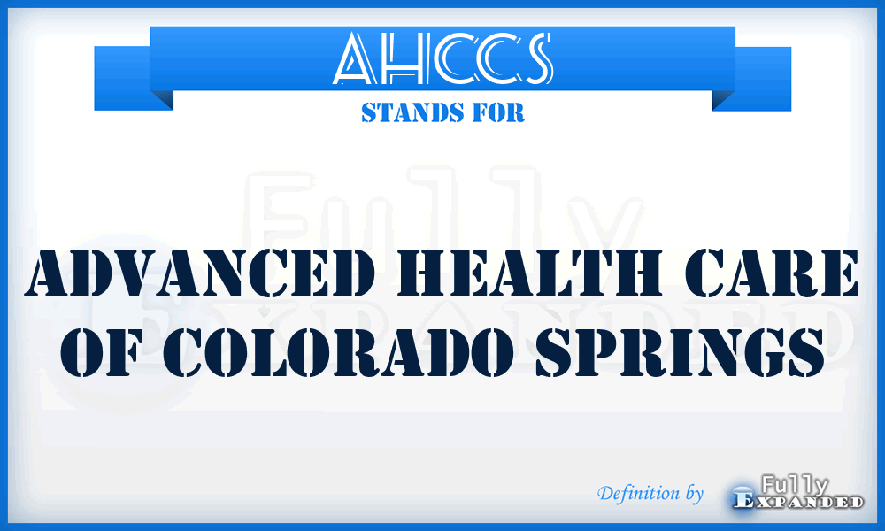AHCCS - Advanced Health Care of Colorado Springs