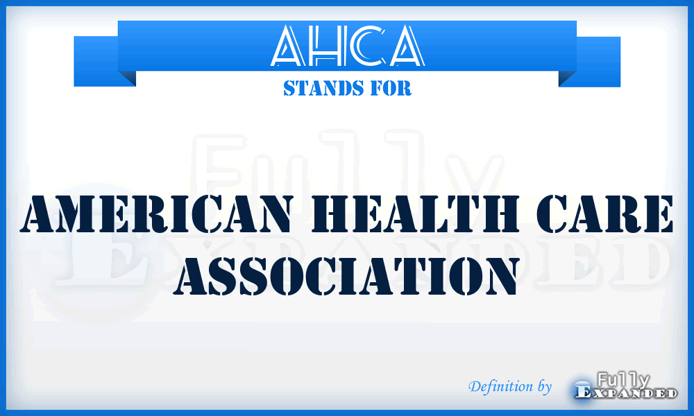 AHCA - American Health Care Association