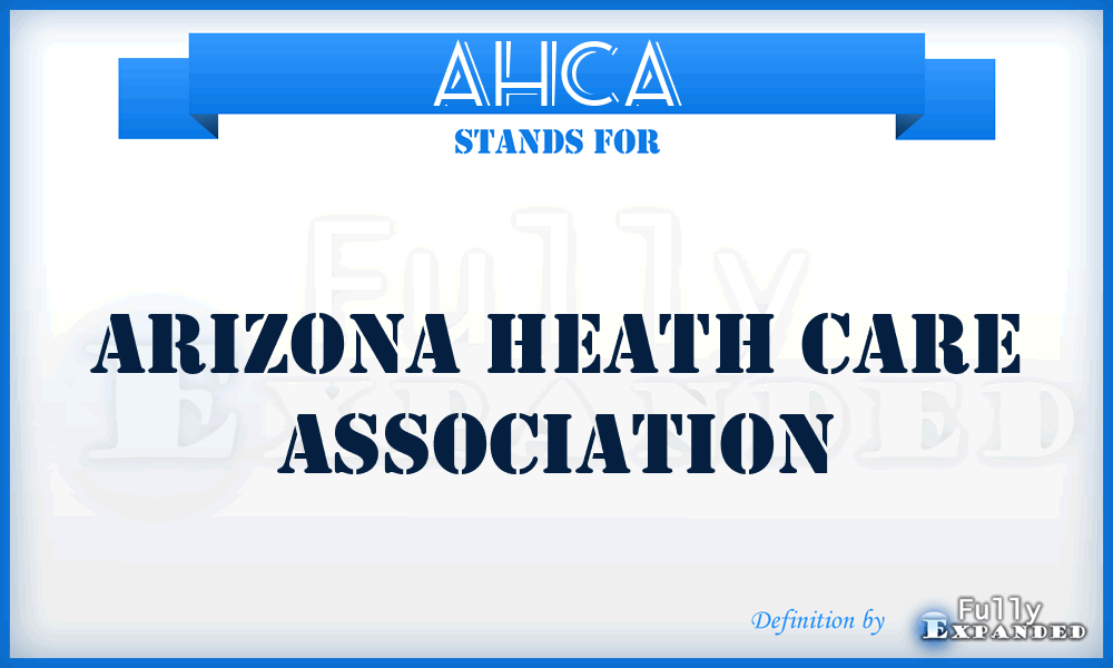 AHCA - Arizona Heath Care Association