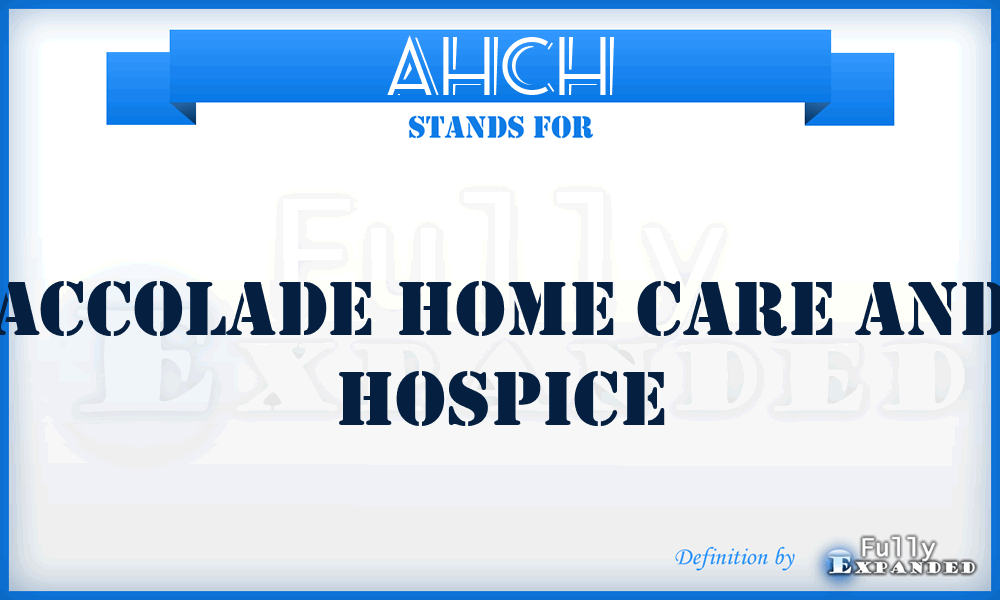 AHCH - Accolade Home Care and Hospice
