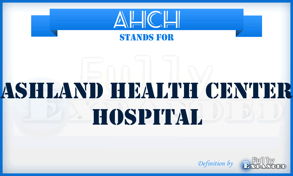 AHCH - Ashland Health Center Hospital