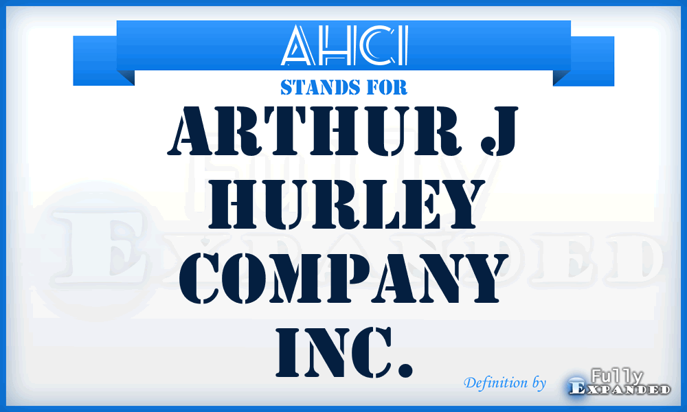 AHCI - Arthur j Hurley Company Inc.