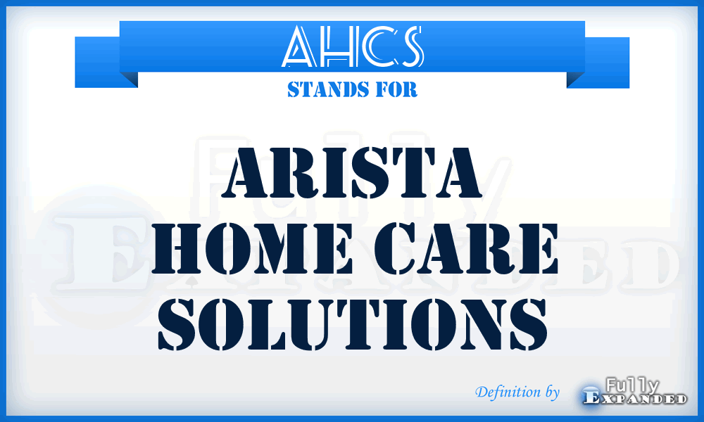 AHCS - Arista Home Care Solutions