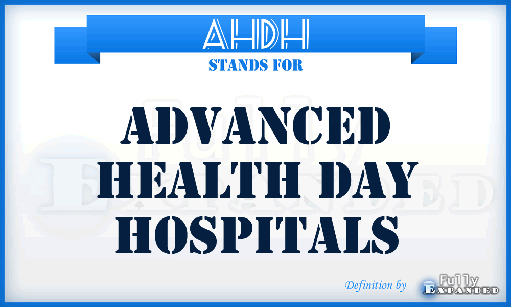 AHDH - Advanced Health Day Hospitals