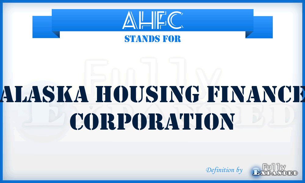 AHFC - Alaska Housing Finance Corporation