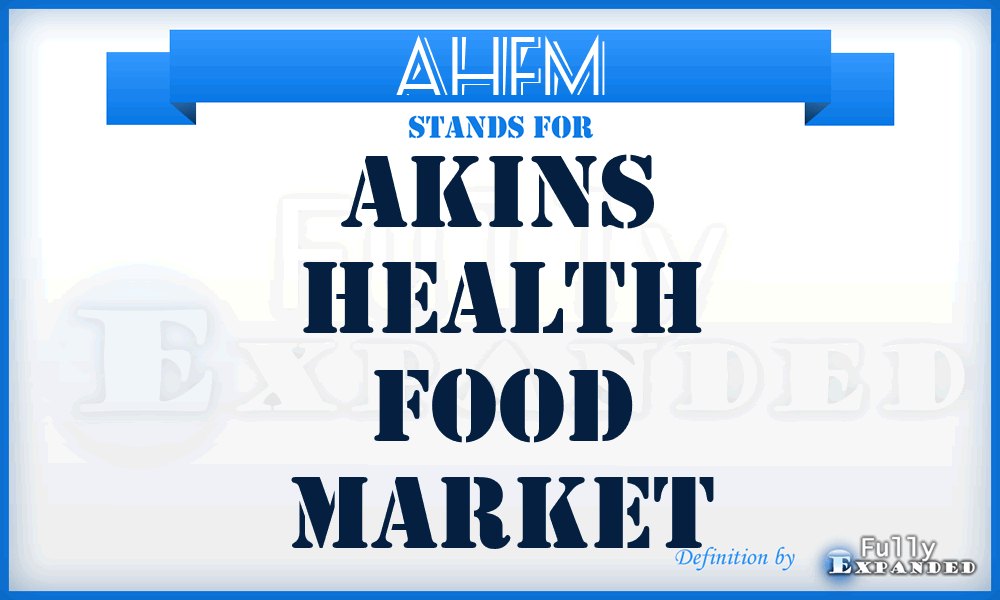 AHFM - Akins Health Food Market